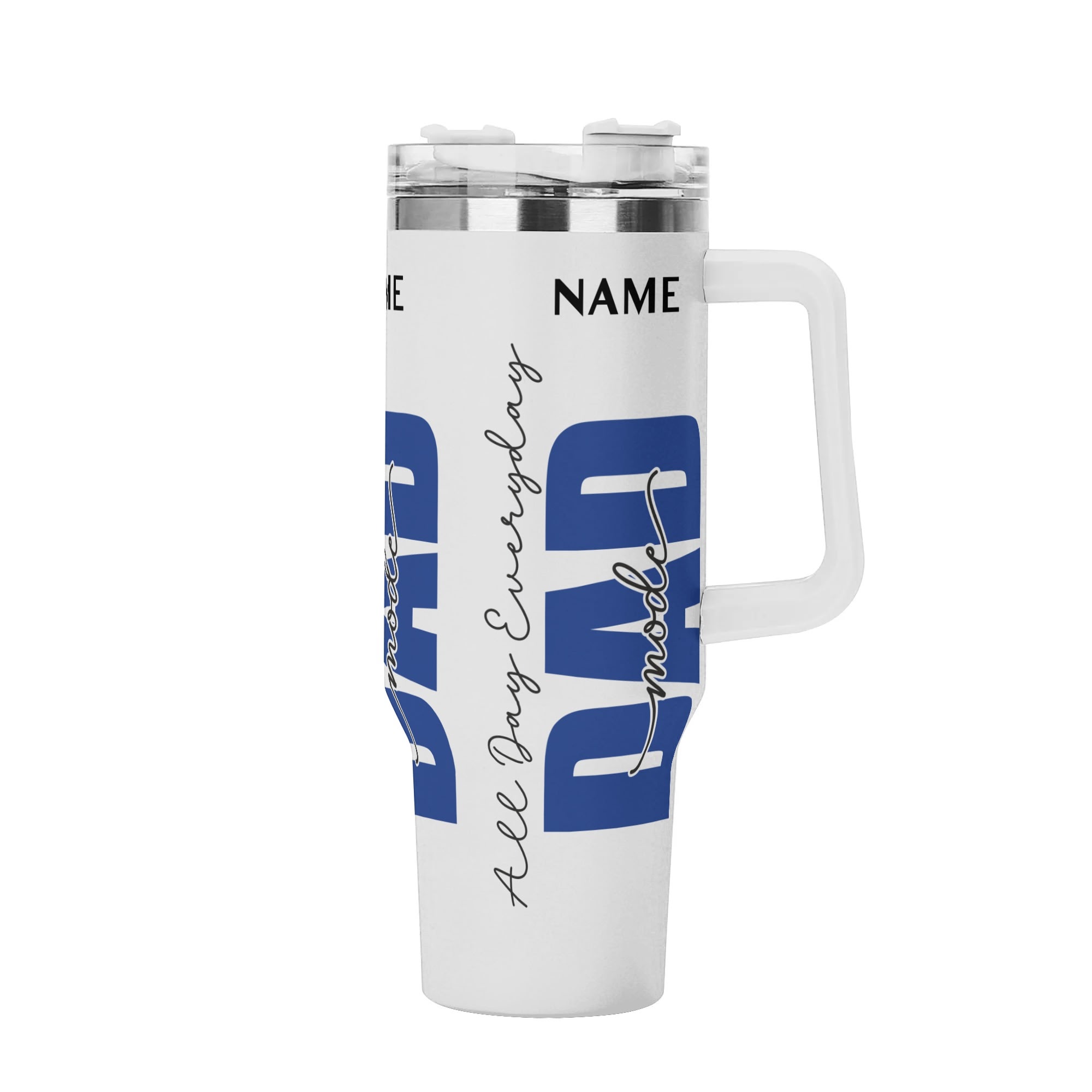 Personalized All Day Everyday Dad Mode - 40oz Tumbler with White Handle Straw